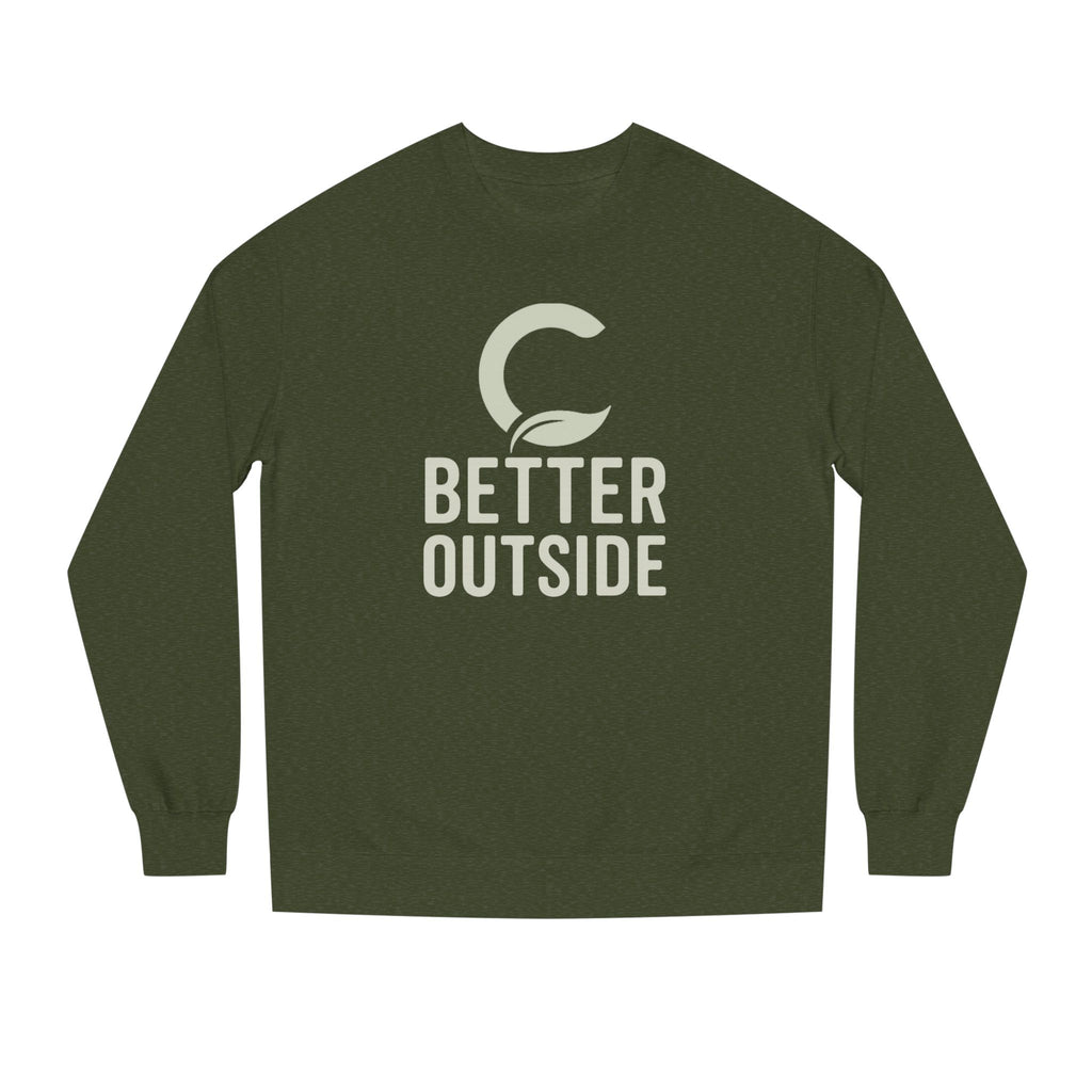 Better Outside - Unisex Crew Neck Sweatshirt