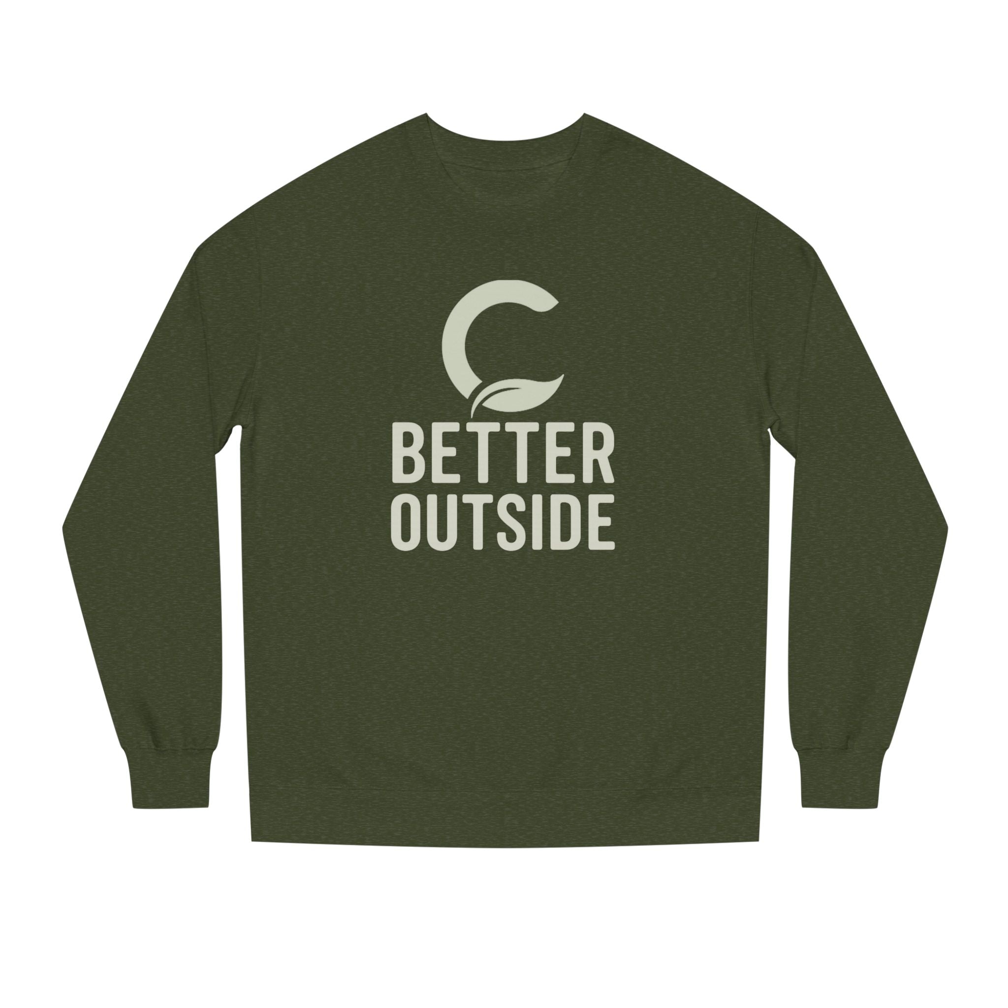 Better Outside - Unisex Crew Neck Sweatshirt