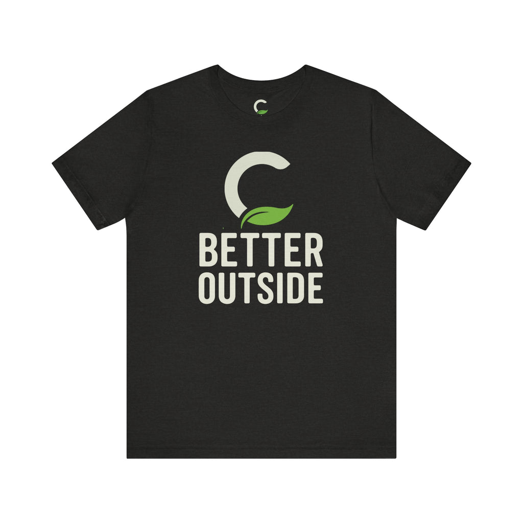 Better Outside - Unisex Jersey Short Sleeve Tee